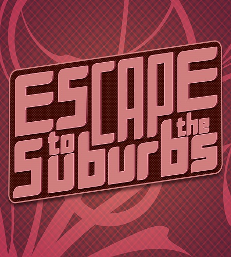 Escape to the Suburbs for android