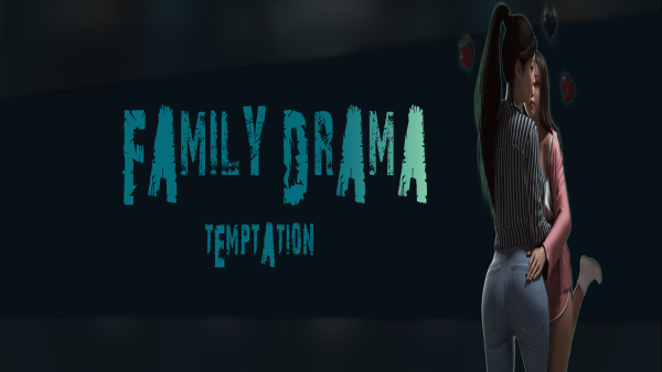 Family Drama:Temptation