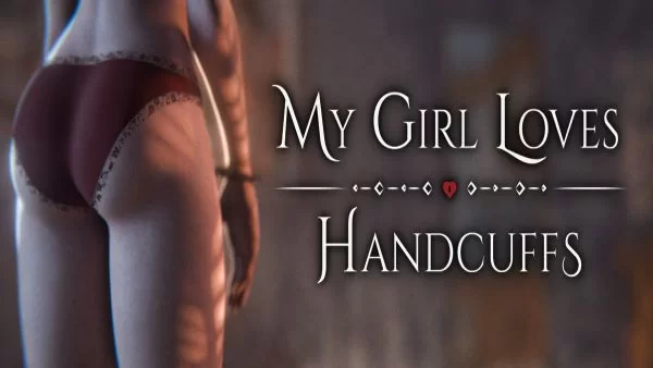 My Girl Loves Handcuffs