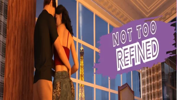 Not Too Refined