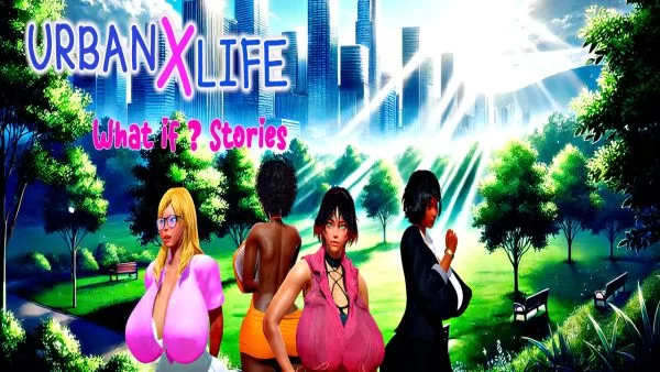 Urban X Life: What If Stories