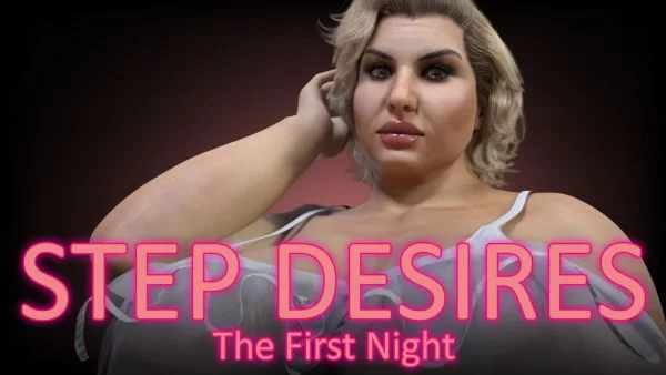Step Desires: The First Night
